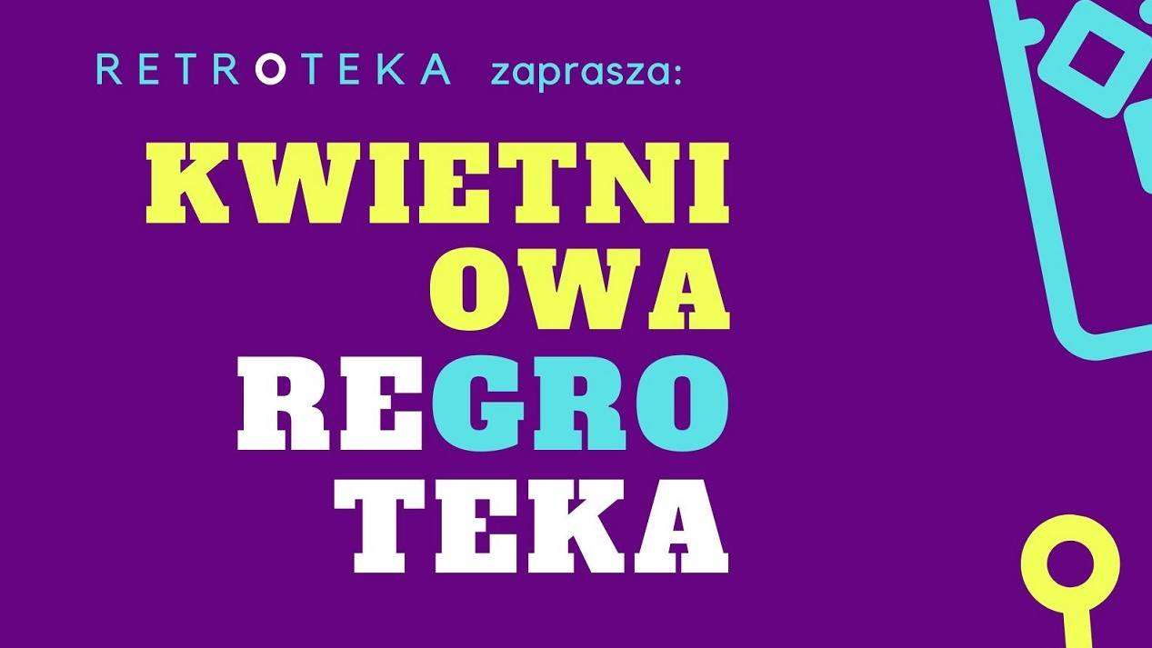 Retroteka zaprasza na ReGrotekę!
