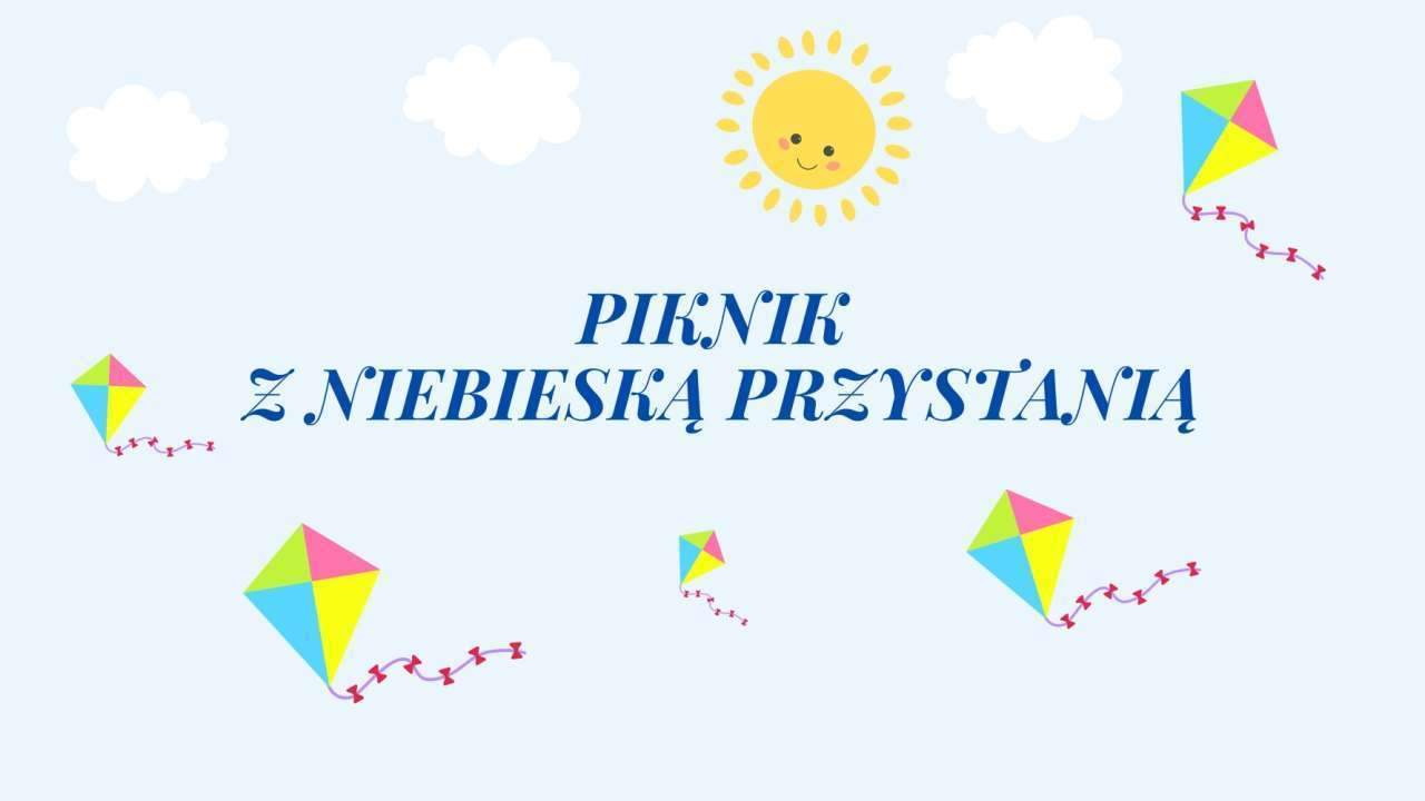 Niebieska Przystań zaprasza na piknik!