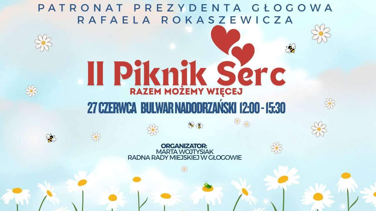 Zbliża się II Piknik Serc w Głogowie