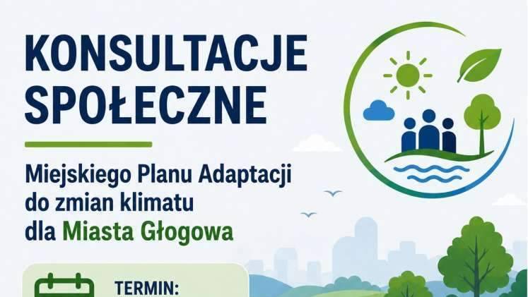 Startują konsultacje społeczne Miejskiego Planu Adaptacji dla Miasta Głogowa!