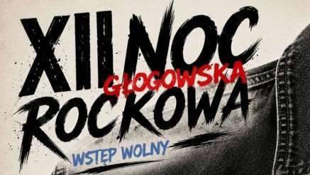 Głogowska Noc Rockowa coraz bliżej!