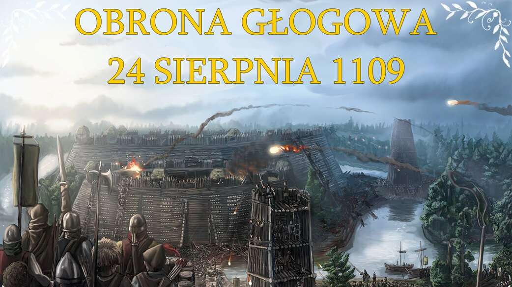 24 sierpnia 1109 roku potężne wojska stanęły przed wałami Głogowa