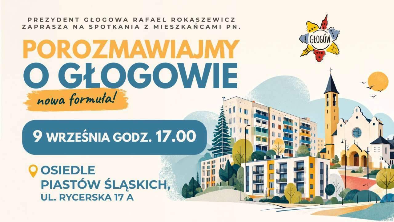 Porozmawiajmy o Głogowie – zapraszamy na pierwsze spotkanie Prezydenta z mieszkańcami